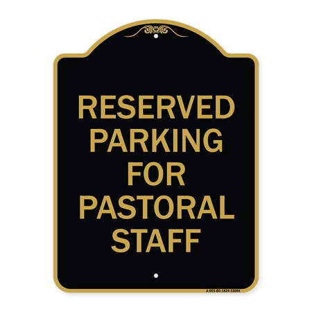 Signmission Reserved Parking for Pastoral Staff, Black & Gold Aluminum Sign, 18" x 24", BG-1824-23084 A-DES-BG-1824-23084